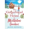 KNYGA The Gingerbread House in Mistletoe Gardens, The perfect festive, feel-good romance from Jaimie Admans