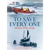 KNYGA The Rnli To Save Every One, 200 Years of RNLI Courage