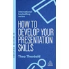 KNYGA Theobald Theo How to Develop Your Presentation Skills