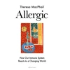 KNYGA Theresa Macphail Allergic, How Our Immune System Reacts to a Changing World
