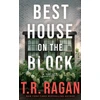 KNYGA Theresa Ragan Best House on the Block, A Thriller