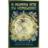 KNYGA Thiago De Moraes A Mummy Ate My Homework