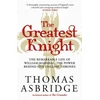 KNYGA Thomas Asbridge Greatest Knight