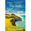 KNYGA Thomas Cahill How The Irish Saved Civilization