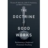 KNYGA Thomas H Mccall Doctrine of Good Works – Reclaiming a Neglected Protestant Teaching