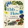 KNYGA Tiffany Francis Baker Ebb and Flow, A Guide to Seasonal Living