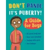 KNYGA Tim Collins Don't Panic, It's Puberty!: A Guide for Boys