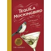 KNYGA Tim Federle Tequila Mockingbird (10th Anniversary Expanded Edition), Cocktails with a Literary Twist