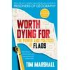 KNYGA Tim Marshall Marshall Tim Worth Dying For: The Power and Politics of Flags
