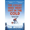 KNYGA Tim Moore Cyclist Who Went Out in the Cold