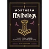 KNYGA Tim Rayborn Rayborn Tim Northern Mythology: Tales from Norse, Finnish, and Sami Traditions