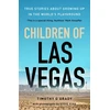 KNYGA Timothy Ogrady Children of Las Vegas, True stories about growing up in the world's playground
