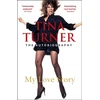 KNYGA Tina Turner: My Love Story (Official Autobiography)
