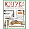 KNYGA Tobias Capwell Knives, Daggers &amp; Bayonets, the World Encyclopedia of, An authoritative history and visual directory of sharp-edged weapons and blades from around the world, with more than 700 photographs