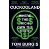 KNYGA Tom Burgis Cuckooland, Where the Rich Own the Truth