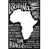 KNYGA Tom Burgis Looting Machine, Warlords, Tycoons, Smugglers and the Systematic Theft of Africa’s Wealth