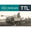 KNYGA Tom Cockle WW2 Vehicles Through the Lens Vol.1