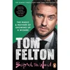 KNYGA Tom Felton Beyond the Wand, The Magic and Mayhem of Growing Up a Wizard