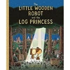 KNYGA Tom Gauld Little Wooden Robot and the Log Princess