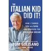 KNYGA Tom Golisano Italian Kid Did It, How I Turned $3K into $44B and Achieved the American Dream