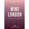 KNYGA Tom Howells Opinionated Guide to Wine London