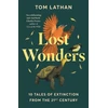 KNYGA Tom Lathan Lost Wonders, 10 Tales of Extinction from the 21st Century