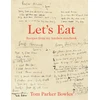 KNYGA Tom Parker Bowles Let's Eat, Recipes from My Kitchen Notebook