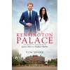 KNYGA Tom Quinn Kensington Palace, An Intimate Memoir from Queen Mary to Meghan Markle