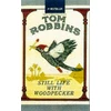 KNYGA Tom Robbins Still Life with Woodpecker