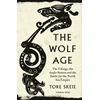 KNYGA Tore Skeie Wolf Age, The Vikings, the Anglo-Saxons and the Battle for the North Sea Empire