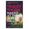 KNYGA Tracey Thorn Naked at the Albert Hall