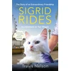 KNYGA Travis Nelson Sigrid Rides, The Story of an Extraordinary Friendship and An Adventure on Two Wheels