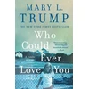 KNYGA Trump Mary L Who Could Ever Love You