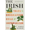 KNYGA Turtle Bunbury Irish, Tales of Emigration, Exile and Imperialism