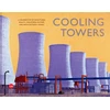 KNYGA Twentieth Century Society Cooling Towers, A celebration of sculptural beauty, industrial history and architectural legacy