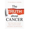 KNYGA Ty M Bollinger Truth about Cancer, What You Need to Know about Cancer's History, Treatment and Prevention