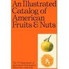 KNYGA US DEPT AGRICULTURE Collection, US Department of Agriculture Pomological Watercolor Illustrated Catalog of American Fruits &amp; Nuts