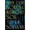 KNYGA V E Schwab Bury Our Bones in the Midnight Soil