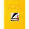 KNYGA V Grall Don't Be a Tourist in New York