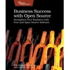 KNYGA V. M. (Vicky) Brasseur Business Success with Open Source, Strengthen Your Business with Free and Open Source Software