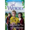KNYGA Val Wood Wood Val Children of Fortune: A powerful new family saga from the Sunday Times bestselling author