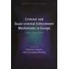 KNYGA Vanessa Franssen Criminal and Quasi-criminal Enforcement Mechanisms in Europe: Origins, Concepts, Future