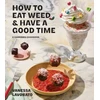 KNYGA Vanessa Lavorato How to Eat Weed and Have a Good Time
