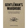 KNYGA Vanessa Mooncie Gentleman's Wardrobe: A Collection of Vintage Style Projects to Make for the Modern Man