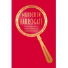 KNYGA Vaseem Khan Murder in Harrogate, Stories inspired by the Theakston Old Peculier Crime Writing Festival