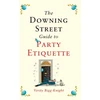 KNYGA Verity Bigg Knight Downing Street Guide to Party Etiquette