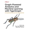 KNYGA Victor Lee Graph-Powered Analytics and Machine Learning with TigerGraph