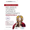 KNYGA Victor W Watton My Revision Notes Edexcel Religious Studies for GCSE (9-1): Catholic Christianity (Specification A)
