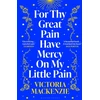 KNYGA Victoria Mackenzie For Thy Great Pain Have Mercy On My Little Pain, Winner of the Scottish National First Book Awards 2023