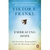 KNYGA Viktor E Frankl Embracing Hope, On Freedom, Responsibility &amp; the Meaning of Life